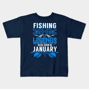 Fishing Legends Were Born In January Kids T-Shirt